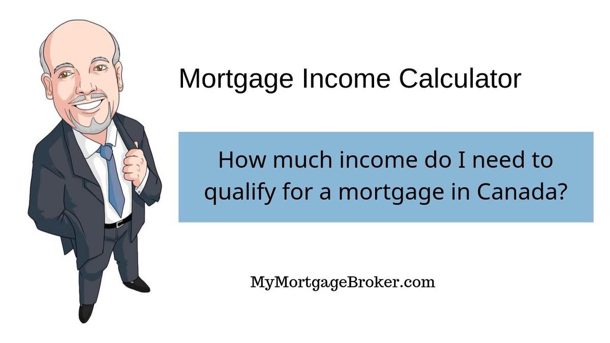 'Video thumbnail for How much income do I need to buy a house in Canada? Try our mortgage payment calculator.'